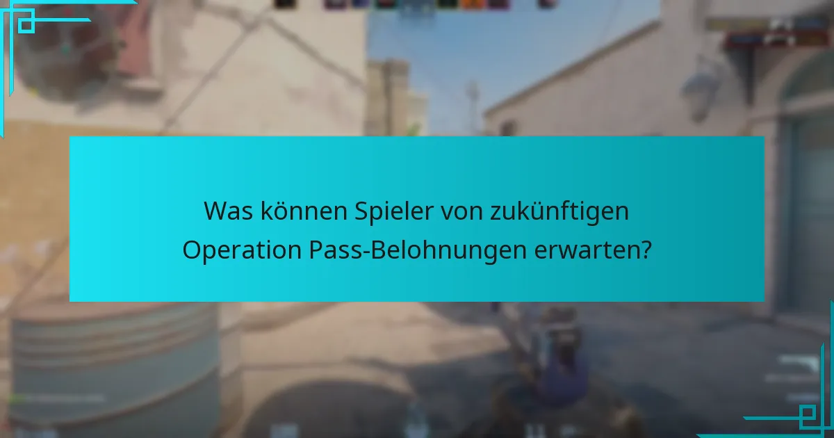Wie haben sich die Belohnungen des Operation Pass im Laufe der Zeit entwickelt?