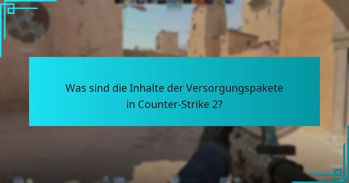 Wie beeinflussen die Inhalte von Versorgungspaketen das Gameplay?