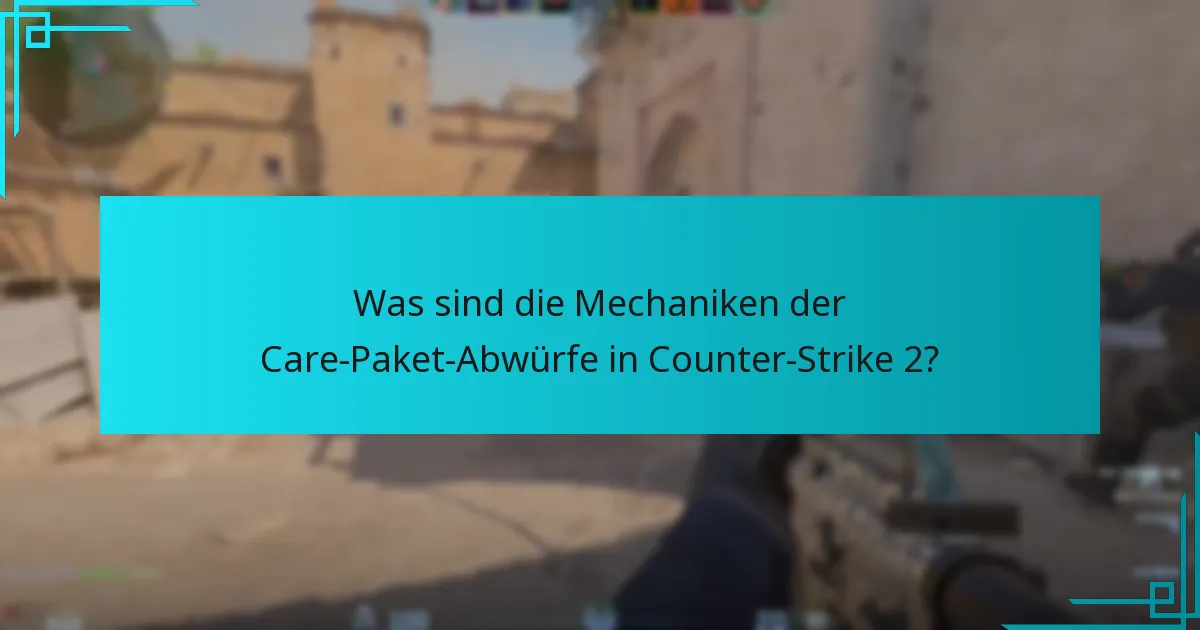 Wie können Spieler Care-Pakete effektiv nutzen?