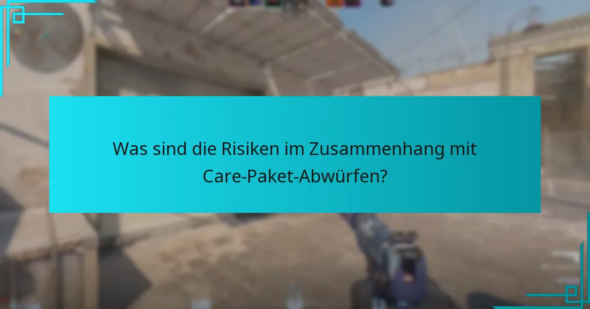 Welche Strategien können Spieler nutzen, um Care-Paket-Abwürfe zu maximieren?