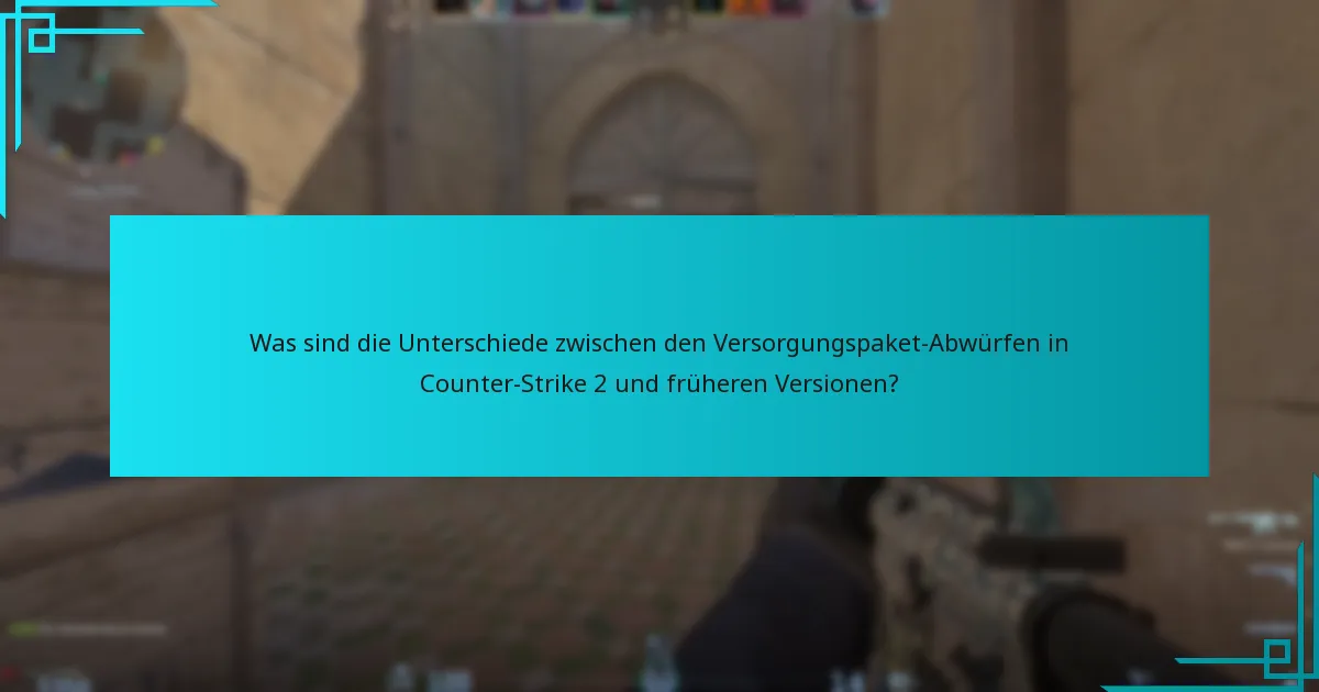 Welche Strategien maximieren die Vorteile aus Versorgungspaket-Abwürfen?