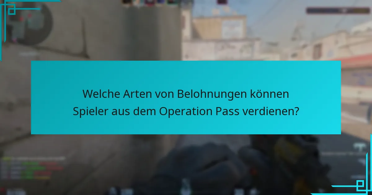 Welche Arten von Belohnungen können Spieler aus dem Operation Pass verdienen?