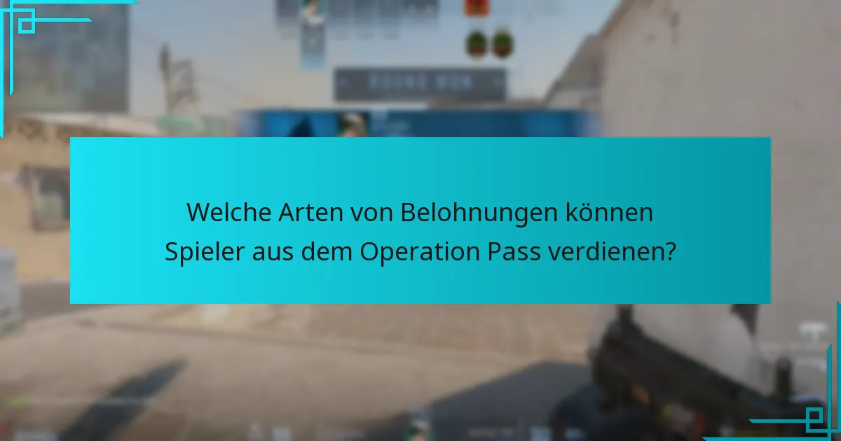 Welche Arten von Belohnungen können Spieler aus dem Operation Pass verdienen?
