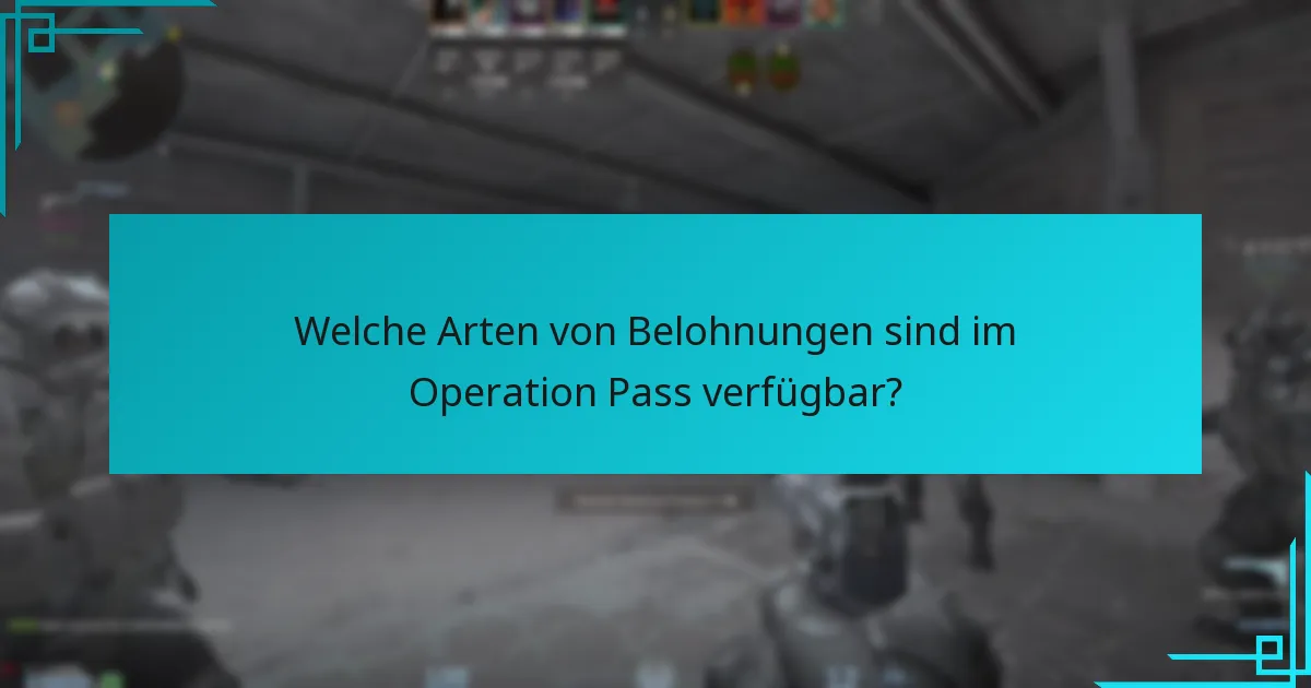 Welche Arten von Belohnungen sind im Operation Pass verfügbar?