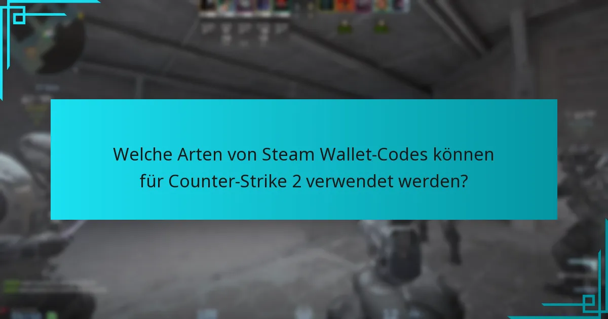 Welche häufigen Probleme treten während der Einlösung von Steam Wallet-Codes auf?