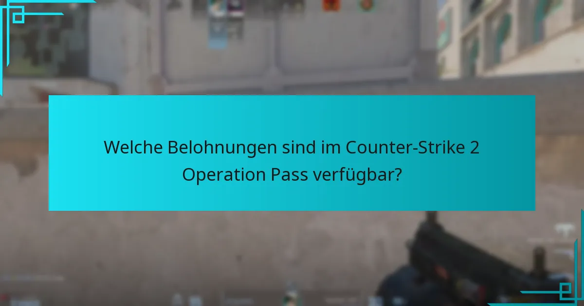 Ist der Counter-Strike 2 Operation Pass den Kauf wert?