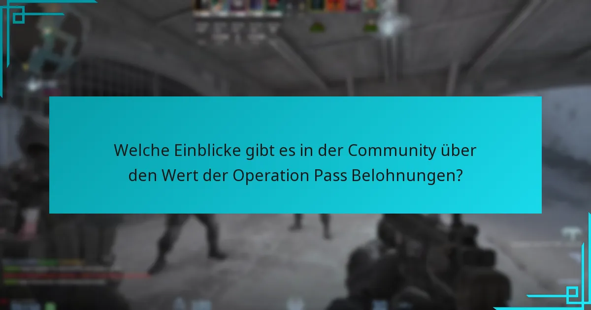 Welche Einblicke gibt es in der Community über den Wert der Operation Pass Belohnungen?