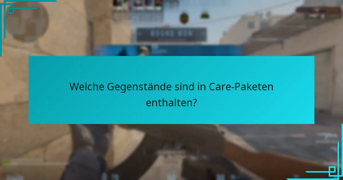 Welche Gegenstände sind in Care-Paketen enthalten?
