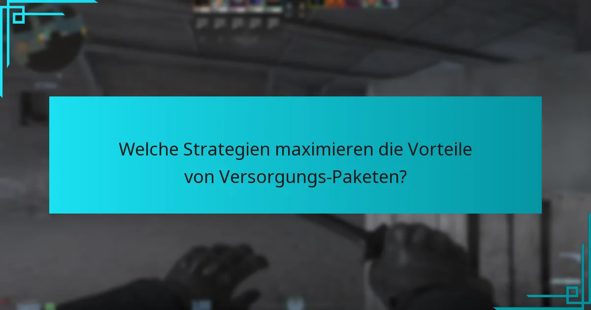 Wann sind Versorgungs-Paket-Lieferungen am vorteilhaftesten?