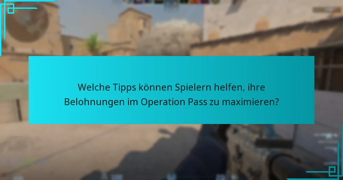 Was sind die neuesten Updates zum Counter-Strike 2 Operation Pass?