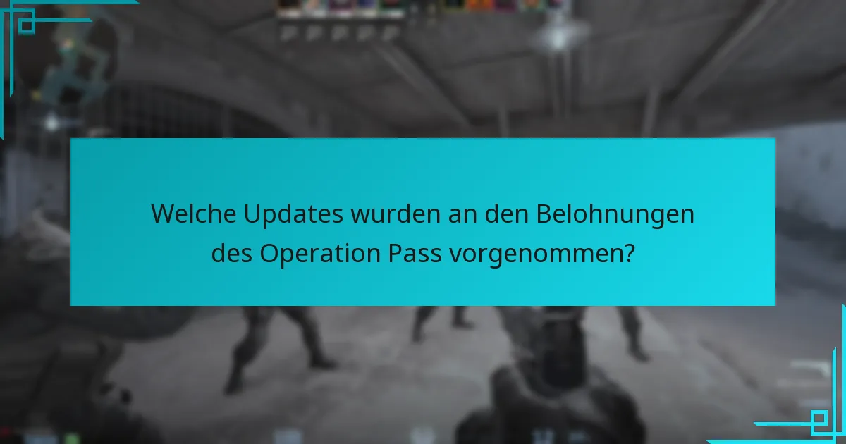 Welche Updates wurden an den Belohnungen des Operation Pass vorgenommen?