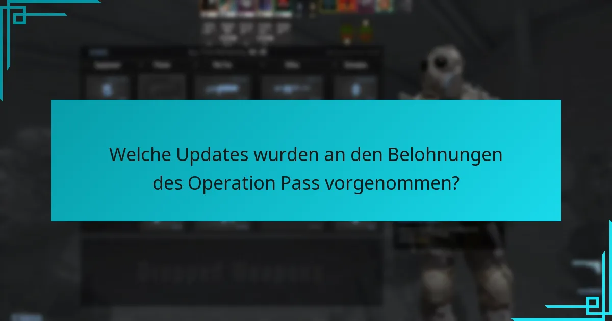Welche Updates wurden an den Belohnungen des Operation Pass vorgenommen?