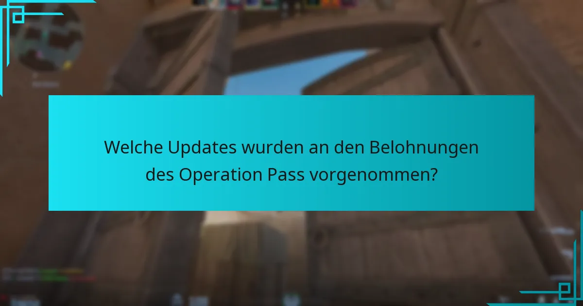Welche Updates wurden an den Belohnungen des Operation Pass vorgenommen?