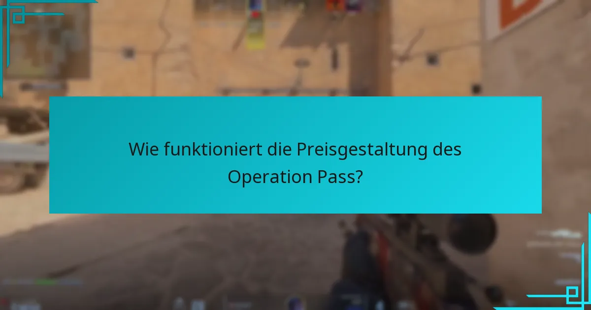 Wie funktioniert die Preisgestaltung des Operation Pass?