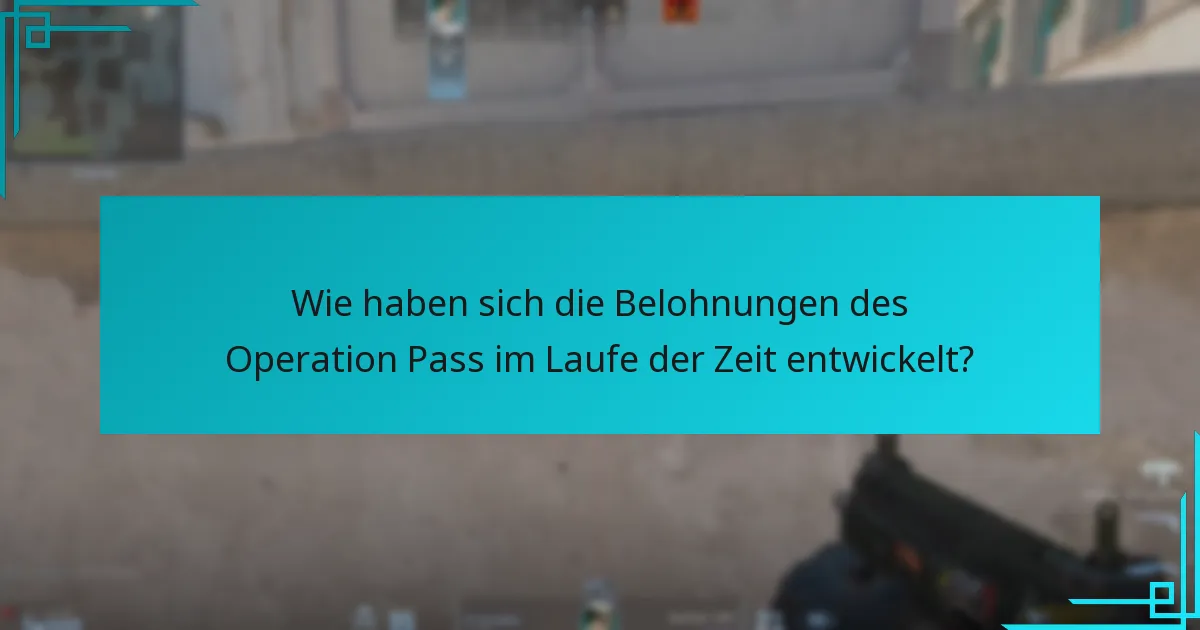 Wie haben sich die Belohnungen des Operation Pass im Laufe der Zeit entwickelt?