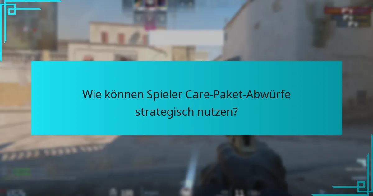Was sind die häufigsten Fallstricke beim Umgang mit Care-Paket-Abwürfen?