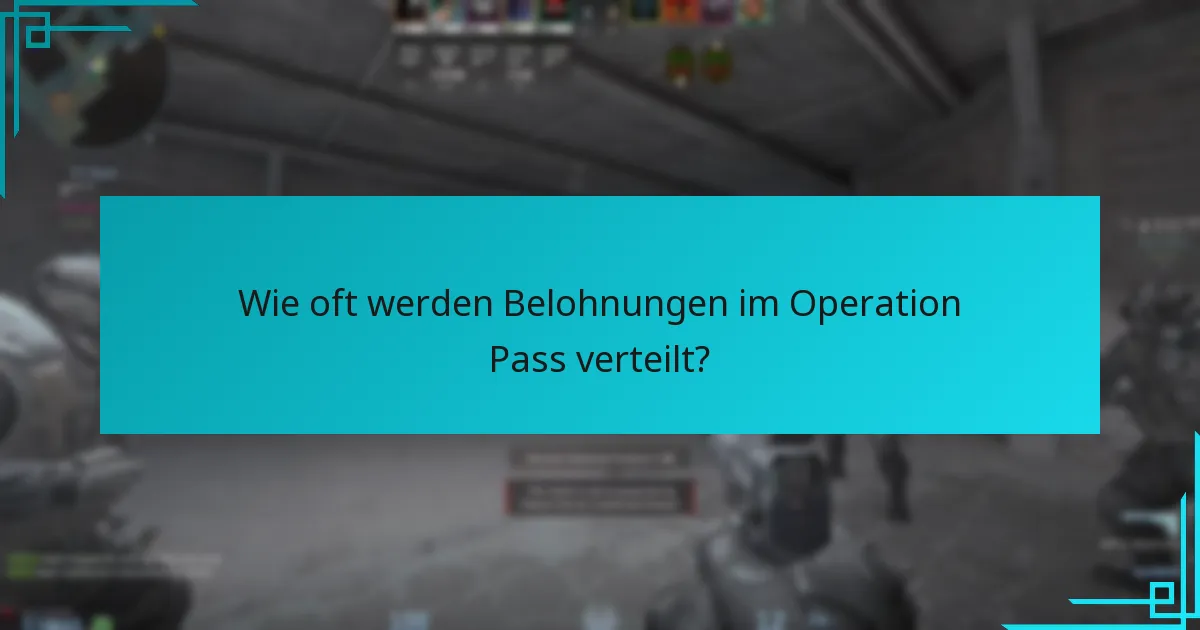 Wie oft werden Belohnungen im Operation Pass verteilt?