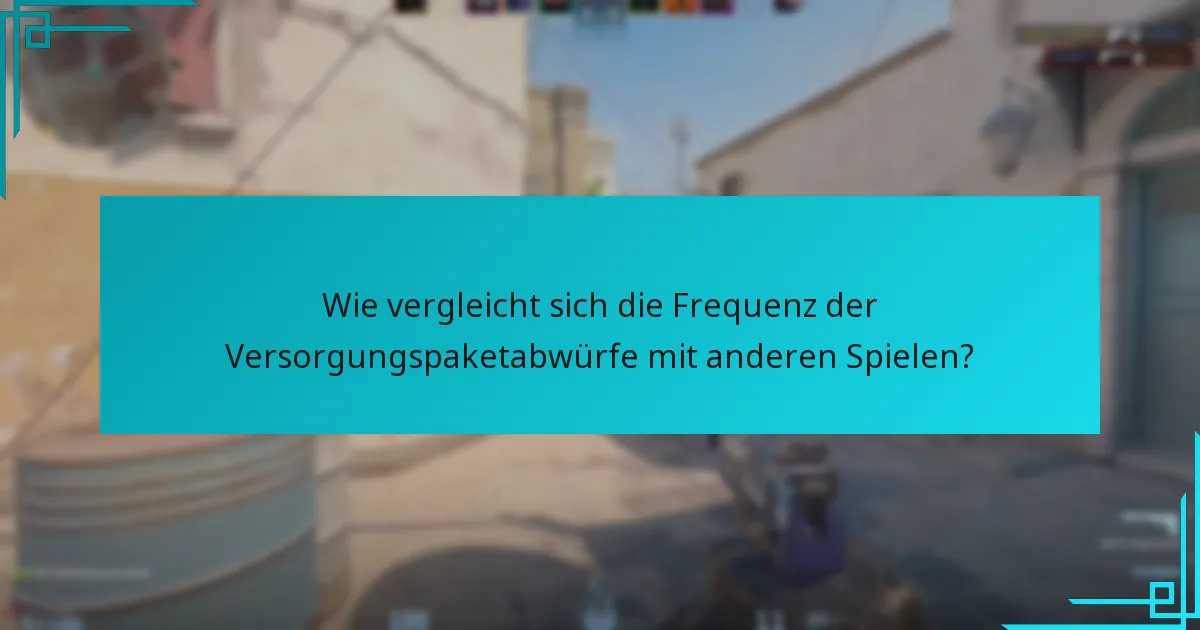 Wie vergleicht sich die Frequenz der Versorgungspaketabwürfe mit anderen Spielen?